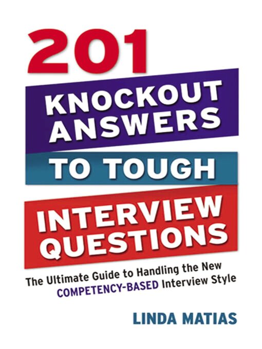 Title details for 201 Knockout Answers to Tough Interview Questions by Linda Matias - Available